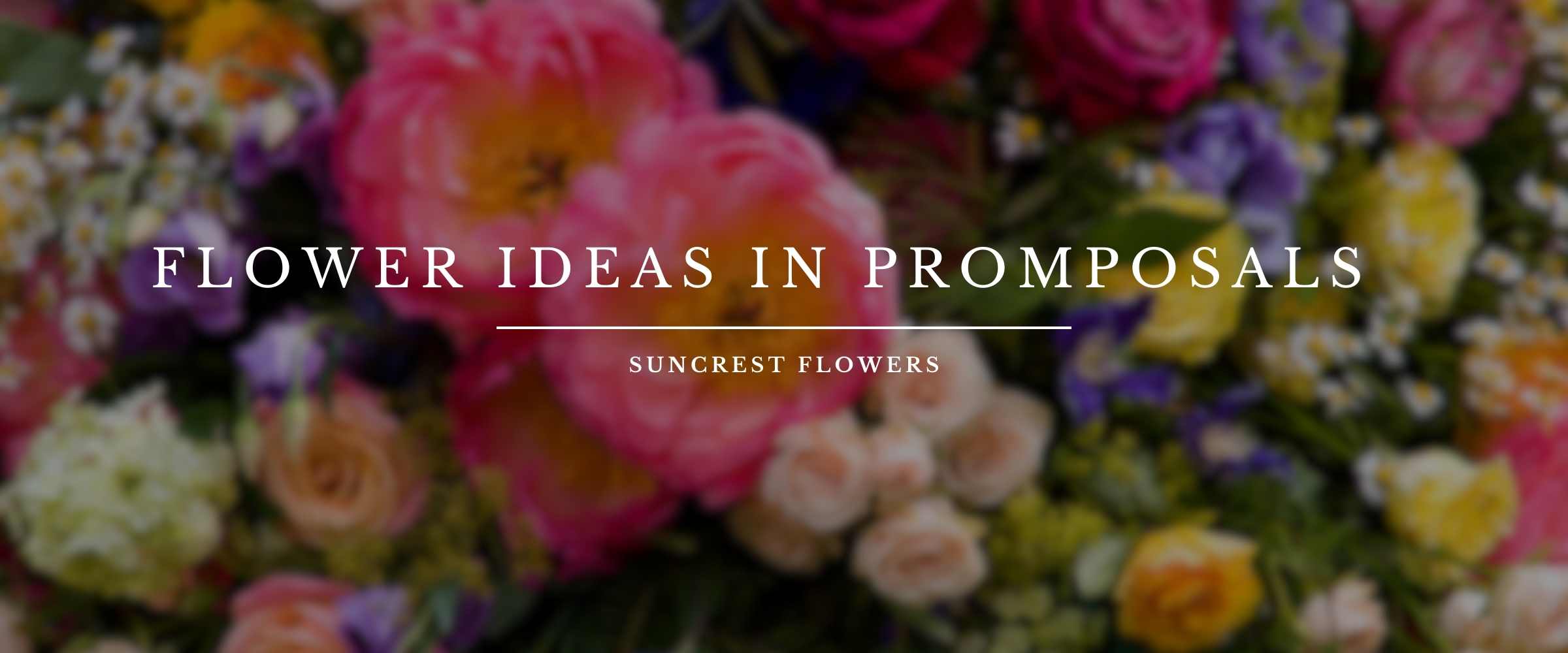 How to Incorporate Flowers into Your Promposal Suncrest Flowers