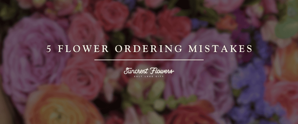 5 Flower Ordering Mistakes
