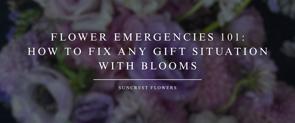 Flower Emergencies 101: How to Fix Any Gift Situation with Blooms