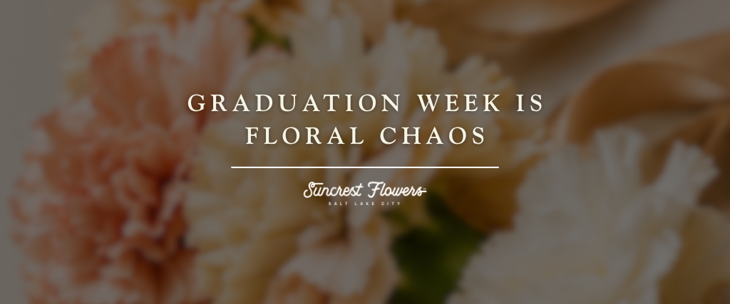 Graduation Week Is Floral Chaos