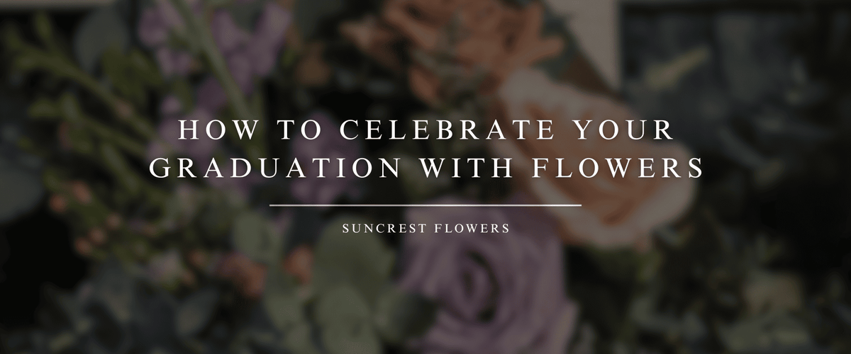 Graduation Flowers: How to Celebrate Your Grad With Flowers