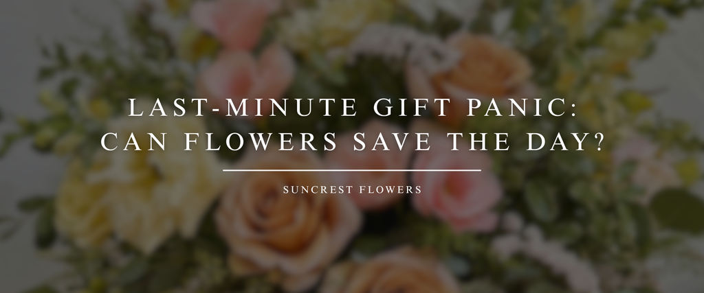 Last-Minute Gift Panic: Can Flowers Save the Day?