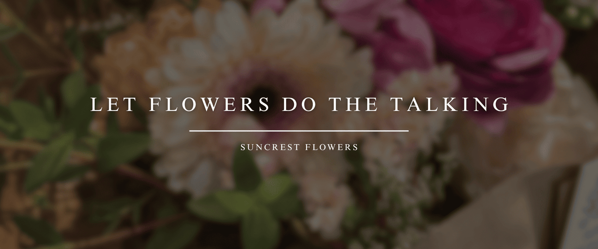 Let Flowers Do the Talking
