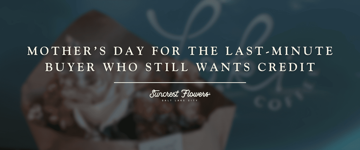Mother’s Day for the Last-Minute Buyers
