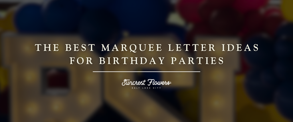 The Best Marquee Letter Ideas for Birthday Parties