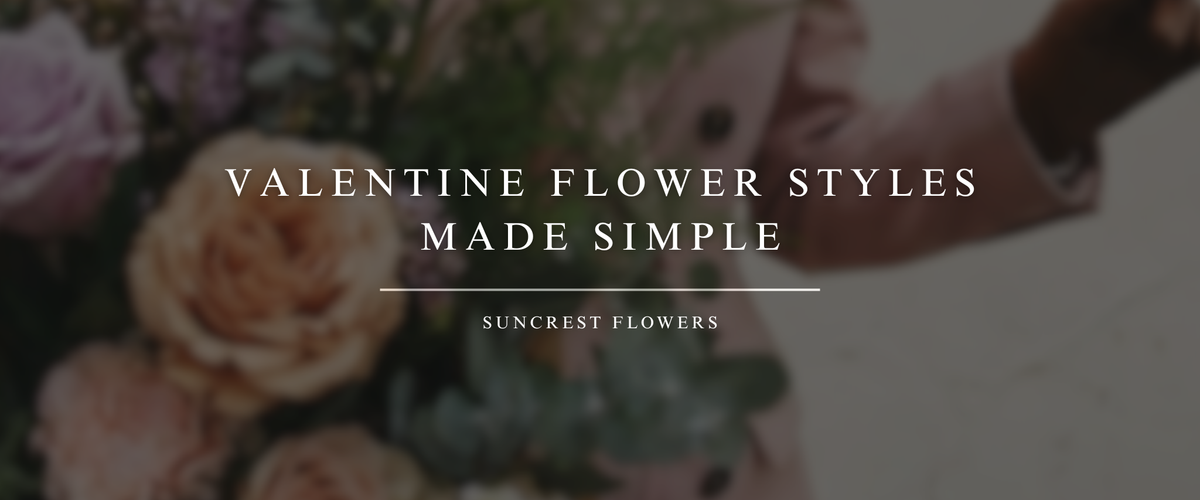 Valentine Flower Styles Made Simple