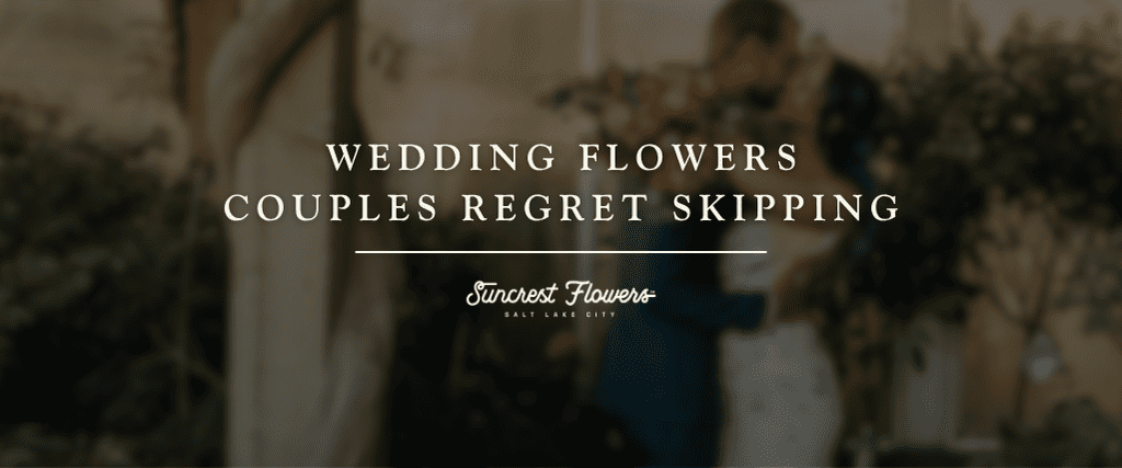 Wedding Flowers Couples Regret Skipping