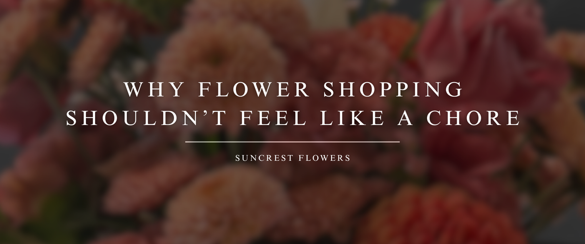 Why Flower Shopping Shouldn’t Feel Like a Chore