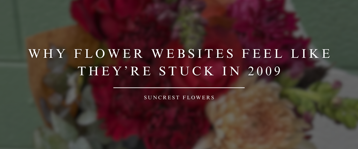 Why Flower Websites Feel Like They’re Stuck in 2009