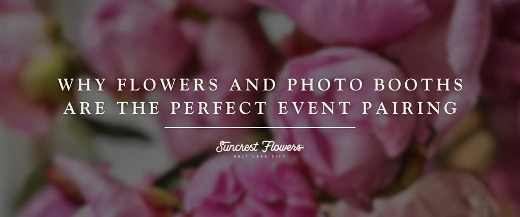 Why Flowers and Photo Booths Are the Perfect Event Pairing