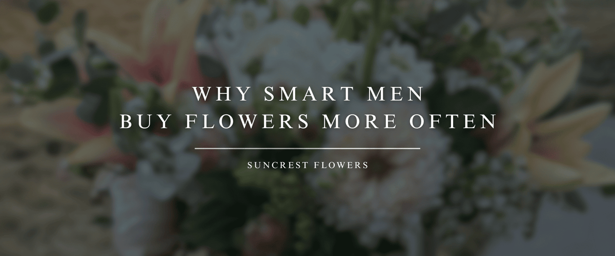 Why Smart Men Buy Flowers More Often